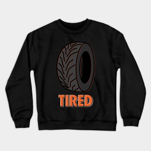 Tired Crewneck Sweatshirt